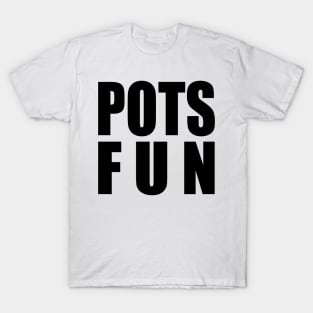 Pots Fun T-Shirt